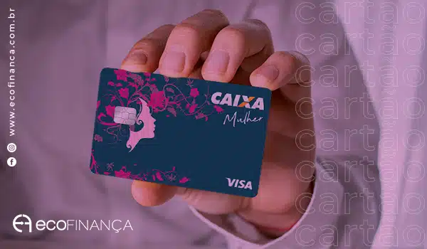 vantagens do cartão Caixa Mulher